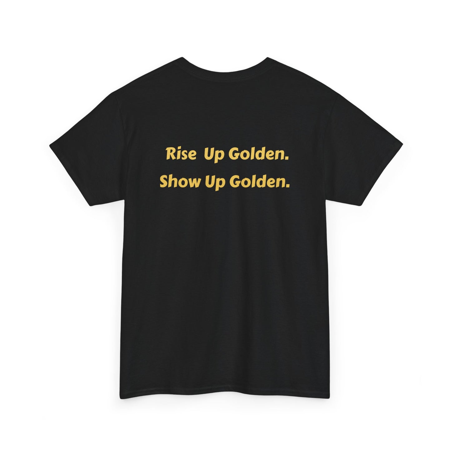 Rise Up Golden Tee — "Rise Up Golden. Show Up Golden." Inspirational Black Cotton T‑Shirt